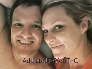 AddictedToYouTnC