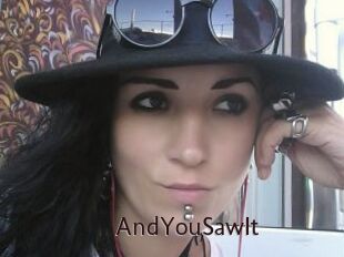 AndYouSawIt