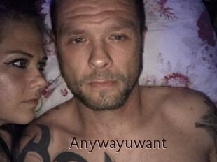 Anywayuwant