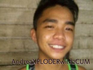 AndreaXPLODERwild2CUM