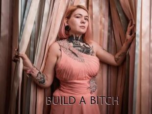 BUILD_A_BITCH