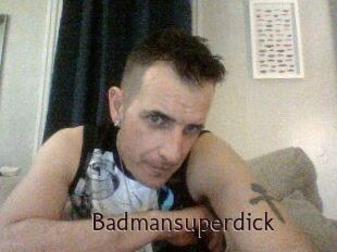Badmansuperdick