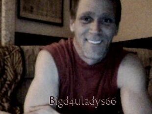 Bigd4uladys66