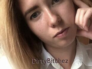 DirtyBitchez
