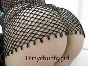 Dirtychubbygirl