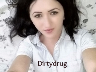 Dirtydrug