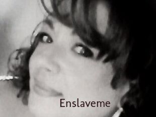 Enslaveme