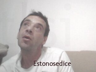 Estonosedice