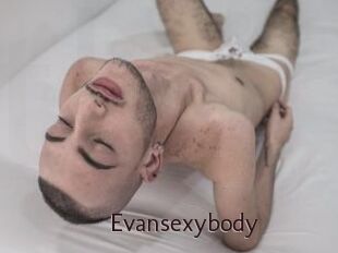 Evansexybody