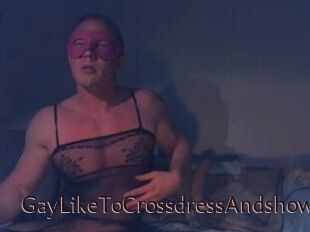 Gay_Like_To_Crossdress_And_show