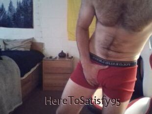 HereToSatisfy95