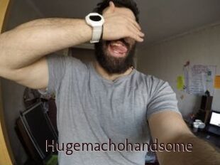 Hugemachohandsome