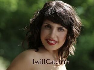 IwillCatchYa