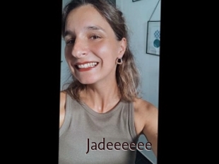 Jadeeeeee