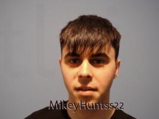 MikeyHuntss22