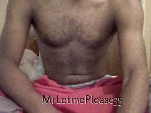MrLetmePlease35