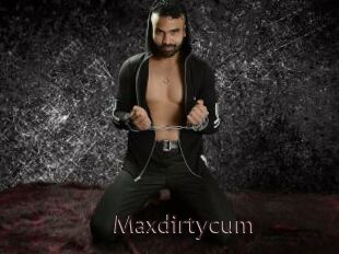 Maxdirtycum