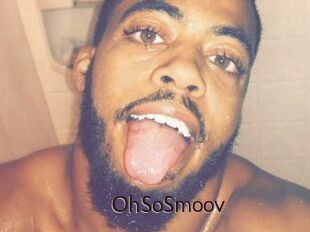 OhSoSmoov