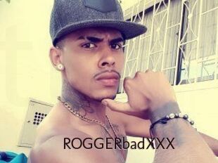 ROGGERbadXXX
