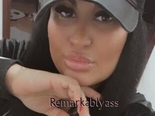 Remarkablyass