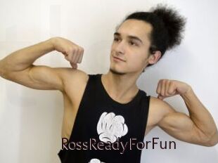 RossReadyForFun