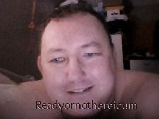 Ready_or_not_here_i_cum