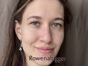 Rowenabigger