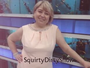 SquirtyDirtyShow