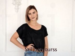 Stillnotyourss
