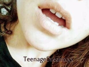 TeenageDreamxxx