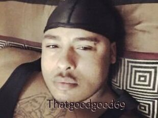 Thatgoodgood69