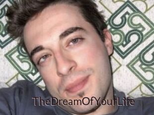 TheDreamOfYourLife