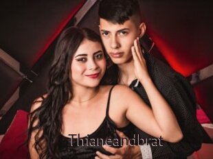 Thianeandbrat
