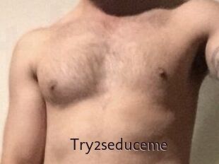 Try2seduceme