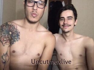 Uncutmexlive