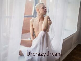 Urcrazydream