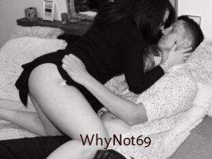 WhyNot69