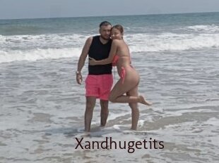 Xandhugetits