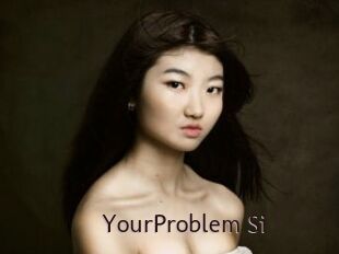 YourProblem_Si
