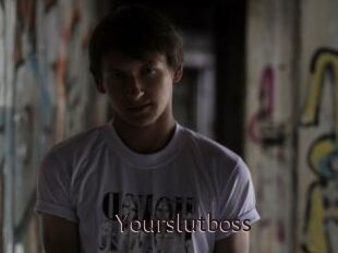 Yourslutboss